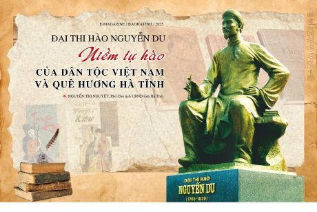 Đại thi hào Nguyễn Du - Niềm tự hào của dân tộc Việt Nam và quê hương Hà Tĩnh