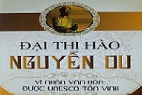 “Đại thi hào Nguyễn Du - Vĩ nhân văn hóa được thế giới tôn vinh”