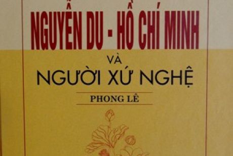 Nguyễn Du - Hồ Chí Minh và người xứ Nghệ